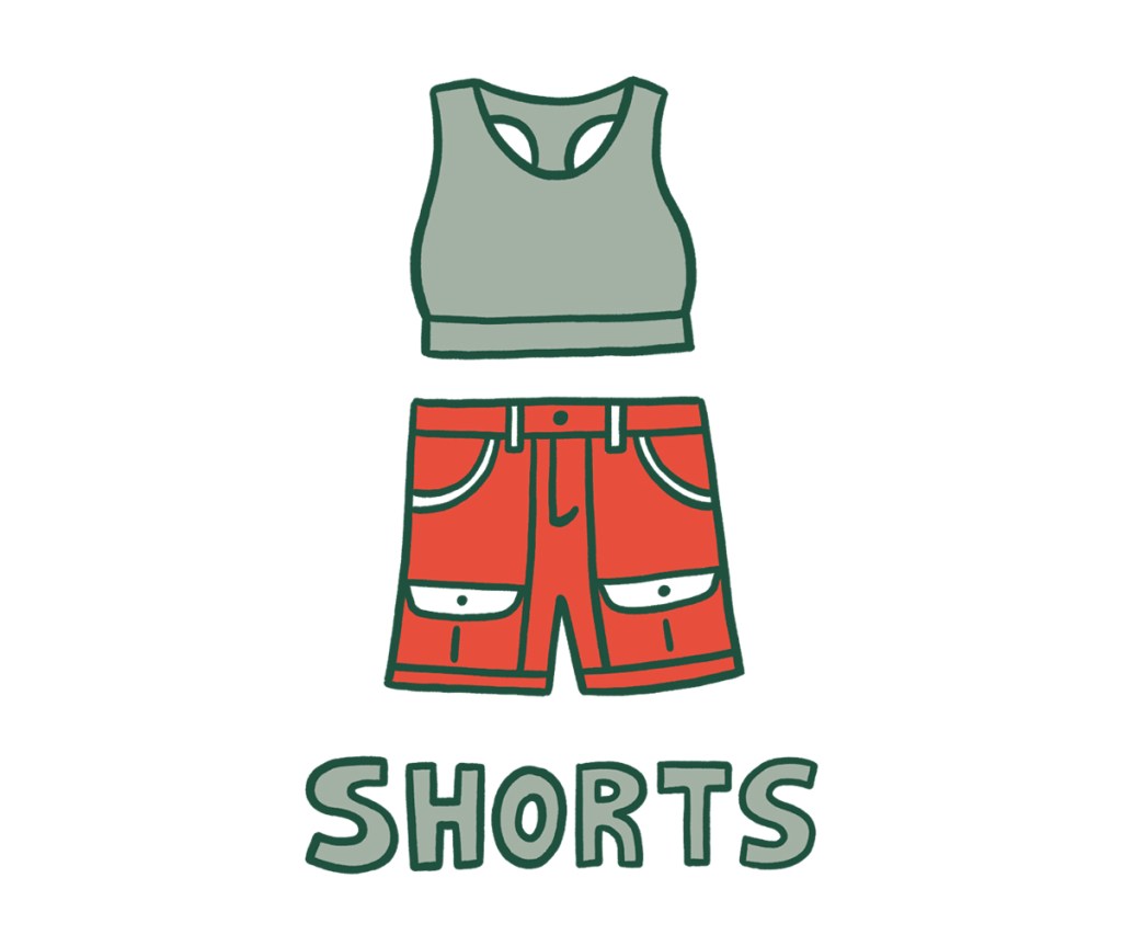 An illustration of shorts and a tank top. The word 'shorts' is written underneath